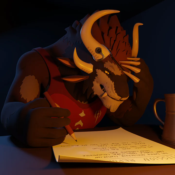 3D render of a male charr with brown fur sitting at a table late at night. He's writing a handwritten report on a piece of parchment, pencil in one hand, the other hand on his forehead in frustration, a steel mug next to him. His expression says he'd rather be fighting a dragon right now.
The text on the parchment is intentionally hard to read, but it says: "Mission Report. To: Tarra Shieldcrush, Centurion. From: Kianga Snowstorm, Legionnaire, Snow Warband XVI. We killed some bad guys. I hope they were bad, anyway. Please send more cake. If you can read this, you are awesome."
